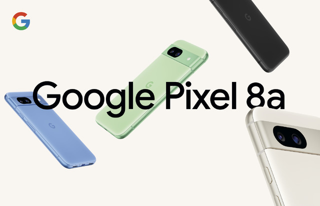 Google Pixel 8a正式発表、7万2600円から。Proと同じTensor G3でAI機能満載、7年間のアップデート保証